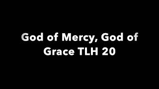 God of Mercy God of Grace TLH 20 [upl. by Lateh]