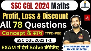 SSC CGL 2024 Maths Practice Profit Loss amp Discount marathon class All 78 questions of CGL 2023 [upl. by Philbert]