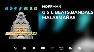 G S L BEATS amp BANDALS MALASMAÑAS  HOFFMAN  Prod G S L BEATS Audio [upl. by O'Malley472]