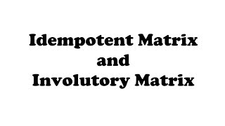 Idempotent Matrix and Involutory Matrix [upl. by Enileve880]