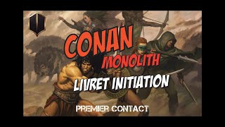 Conan  Monolith  Livret dinitiation [upl. by Rebmik]