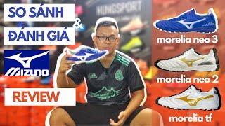 SO SÁNH MIZUNO MORELIA TF VÀ MORELIA NEO 3 l TẠI HÙNG SPORT  GIÀY TỐC ĐỘ THỜI ĐIỂM HIỆN TẠI [upl. by Sucy]