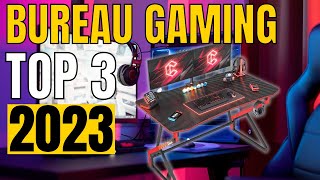 TOP 3  Meilleur Bureau Gaming 2023 [upl. by Enirod]