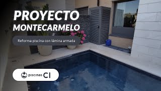 Proyecto Montecarmelo  Reforma piscina con lámina armada  7 x 3 metros [upl. by Merkley]