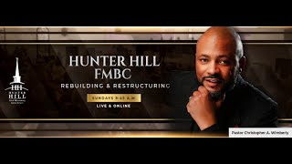 09082024  Hunter Hill Live Stream with Pastor Christopher A Wimberly Sr [upl. by Ellatnahc388]