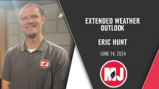 Extended Outlook  Eric Hunt  June 15 2024 [upl. by Donelle]