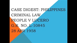 CaseDigestPhilippines CRIMINAL LAW People v Lucero GR No L10845 28 Apr 1958 [upl. by Akcirederf]