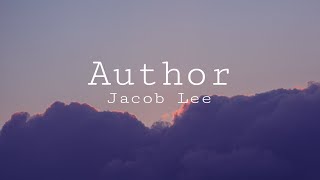 Jacob Lee  Author Lyrics Video [upl. by Htebirol]