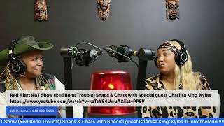 Red Alert RBT Show Red Bone Trouble Snaps amp Chats with Special guest Charlisa King Kyles [upl. by Norine]