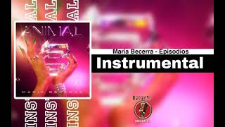 Maria Becerra  Episodios Official Instrumental Studio [upl. by Eelyah]