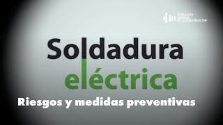 Seguridad y Salud  Riesgos y Medidas Preventivas en Trabajos con Soldadura Eléctrica  FLC [upl. by Ymirej]