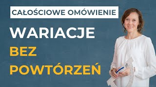 Wariacje bez powtórzeń CAŁOŚCIOWE OMÓWIENIE [upl. by Chemush247]