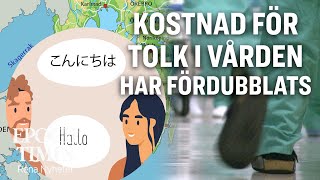 Kostnader för tolk i vården har fördubblats [upl. by Adnolrehs]