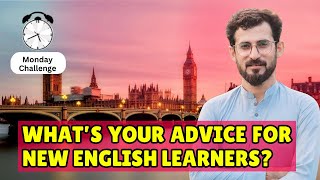 What’s your advice for new English learners  English Practice  GetFluencywithAbu [upl. by Nadroj]