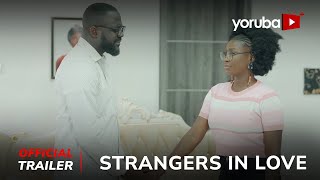 Strangers In Love Yoruba Movie 2024  Official Trailer  Now Showing On Yorubaplus [upl. by Mattias801]