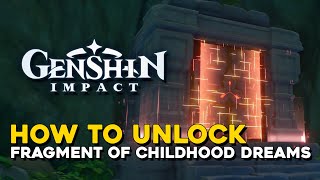 Genshin Impact How To Unlock Fragment Of Childhood Dreams Domain [upl. by Ecarret898]