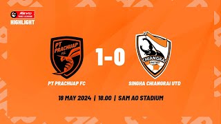 Highlight  PT Prachuap FC 10 Singha Chiangrai United [upl. by Enirehtakyram]