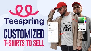 How To Create Customized T Shirts To Sell on Teespring 2024 Tutorial [upl. by Merridie]