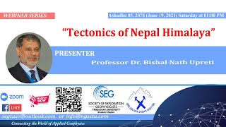 Tectonics of Nepal Himalaya Prof Dr Bishal Nath Upreti NGSS1990webinar series TUSEGSC [upl. by Thibaud]