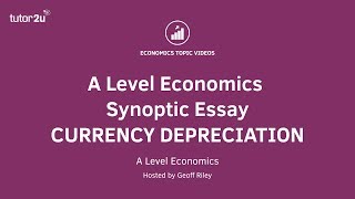 A Level Economics Synoptic Essay Guide Currency Depreciation [upl. by Allisirp79]