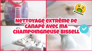 NETTOYAGE EXTREME DU CANAPE AVEC MA SHAMPOUIGNEUSE MENAGE BISSEL [upl. by Noram618]