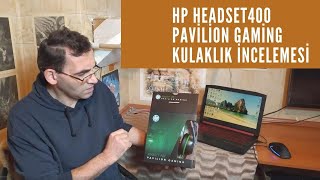 HP HEADSET 400 PAVİLİON GAMİNG KULAKLIK İNCELEMESİ [upl. by Nnahaid861]