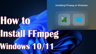 How to Install FFmpeg on Windows 11 [upl. by Carpenter359]