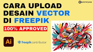 CARA UPLOAD DESAIN VECTOR DI FREEPIK  100 PASTI DI APPROVED [upl. by Kriste746]