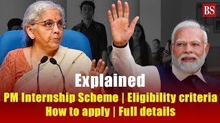 Explained PM Internship Scheme  Eligibility criteria  How to apply  Details you need to know [upl. by Peirce]