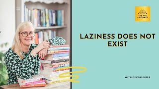 Laziness Does Not Exist with Devon Price [upl. by Aicirtel]