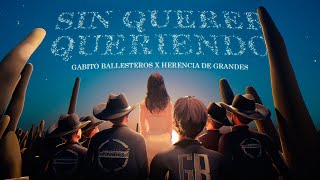 Gabito Ballesteros x Herencia de Grandes  Sin Querer Queriendo Official Video [upl. by Deeanne]