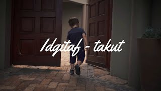 Takut  Idgitaf Lirik  Takut tambah dewasa Takut aku kecewa [upl. by Emiolhs629]