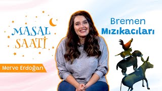 Merve Erdoğan ile Masal Saati  Bremen Mızıkacıları  B6 [upl. by Portugal]