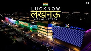 Lucknow City  लखनऊ शहर का ऐसा वीडियो कभी नहीं देखा होगा  Lucknow 4K Cinematic Video [upl. by Eidob645]