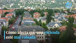 Cómo afecta que una vivienda esté mal valuada [upl. by Neira]