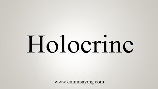 How To Say Holocrine [upl. by Yatzeck]