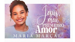 Maria Marçal  Jesus Meu Primeiro Amor [upl. by Jonina]