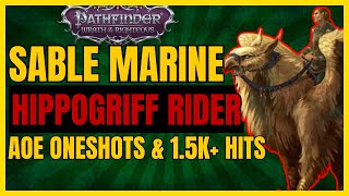 PF WotR  Sable Marine HIPPOGRIFF RIDER Build AoE ONESHOTS amp 15K DMG [upl. by Dloreg]