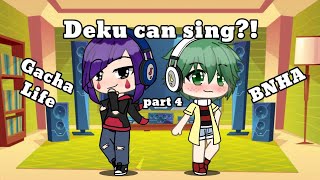 Deku can sing Part 4  ft Jirou  bnha  GL  switching voice [upl. by Rehpotsyrhc]