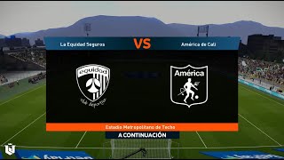 La Equidad vs America de Cali ● Liga Betplay 2024 ● Pes 2021 [upl. by Niamert620]