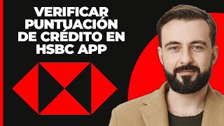 Cómo comprobar la puntuación de crédito en Hsbc App 2024 [upl. by Derdlim809]