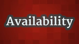 AVAILABILITY pronunciation • How to pronounce AVAILABILITY [upl. by Holmann]