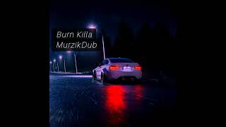 MurzikDub  Burn Killa Phonk House 2024 [upl. by Eirok103]