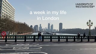 A Week In My Life  University of Westminster  Study Abroad [upl. by Sorodoeht649]