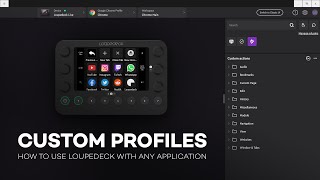 How To Use Loupedeck with Any Application  Custom Profiles [upl. by Dulcinea]