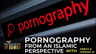 PORNOGRAPHY  From an Islamic Perspective [upl. by Tiebout]