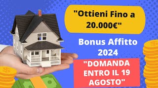 quotBonus Affitto 2024 Domande Entro il 19 Agosto  Ecco Come Ottenere Fino a 20000€quot [upl. by Felten]