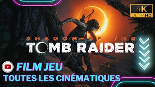 Shadow of The Tomb Raider  Toutes les cinématiques Film complet en français 4K UHD [upl. by Yanarp]