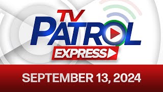 TV Patrol Express September 13 2024 [upl. by Nobe]