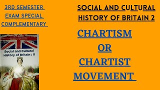 3RD SEMESTER COMPLEMENTARYCHARTISM OR CHARTIST MOVEMENTBRITISH HISTORYCALICUT UNIVERSITY [upl. by Akived264]